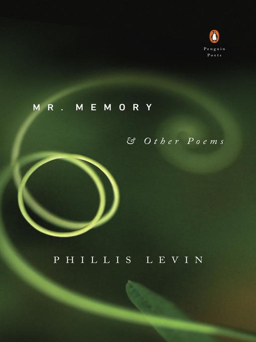 Title details for Mr. Memory & Other Poems by Phillis Levin - Available